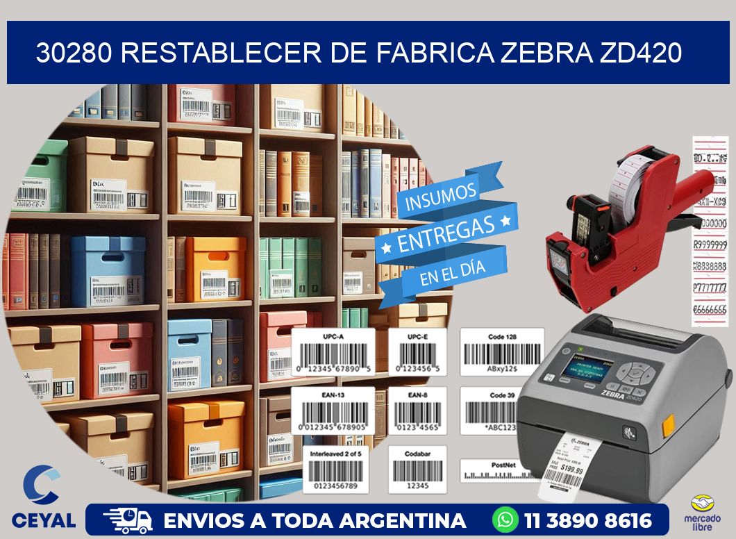 30280 Restablecer de fabrica zebra zd420