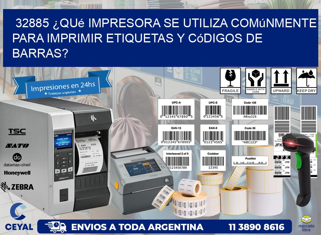 32885 ¿Qué impresora se utiliza comúnmente para imprimir etiquetas y códigos de barras?