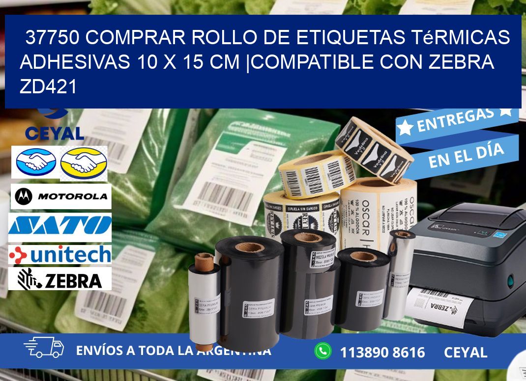 37750 Comprar Rollo de Etiquetas Térmicas Adhesivas 10 x 15 cm |Compatible con Zebra ZD421