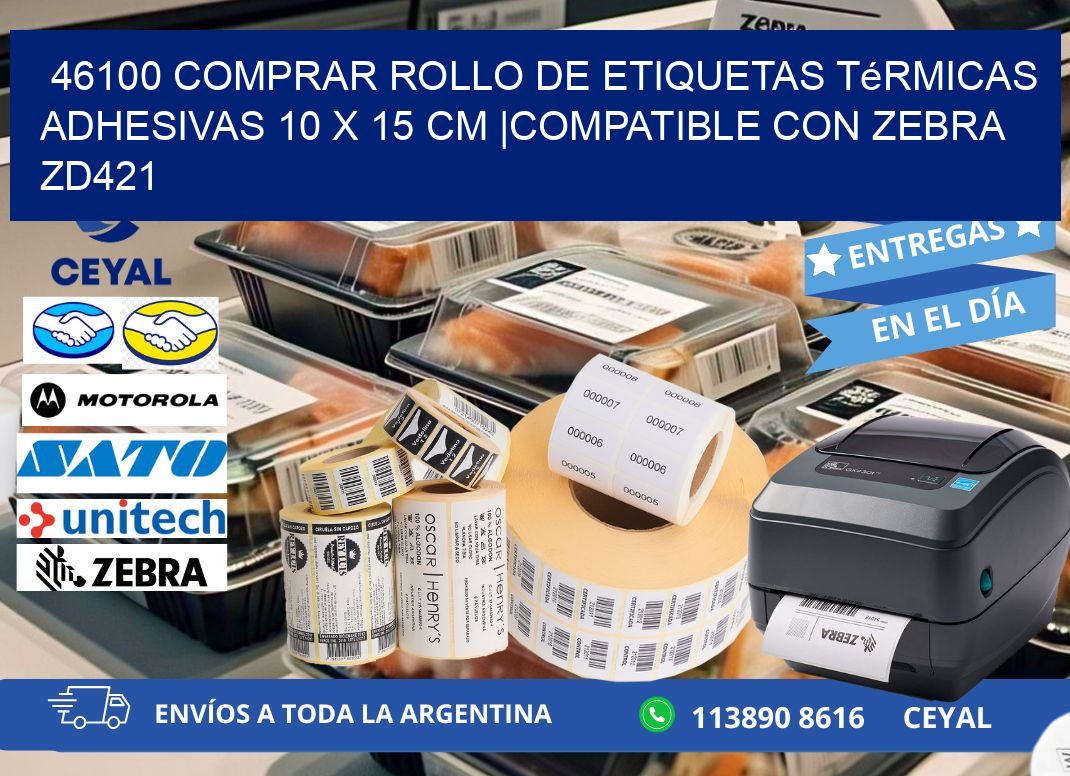 46100 Comprar Rollo de Etiquetas Térmicas Adhesivas 10 x 15 cm |Compatible con Zebra ZD421