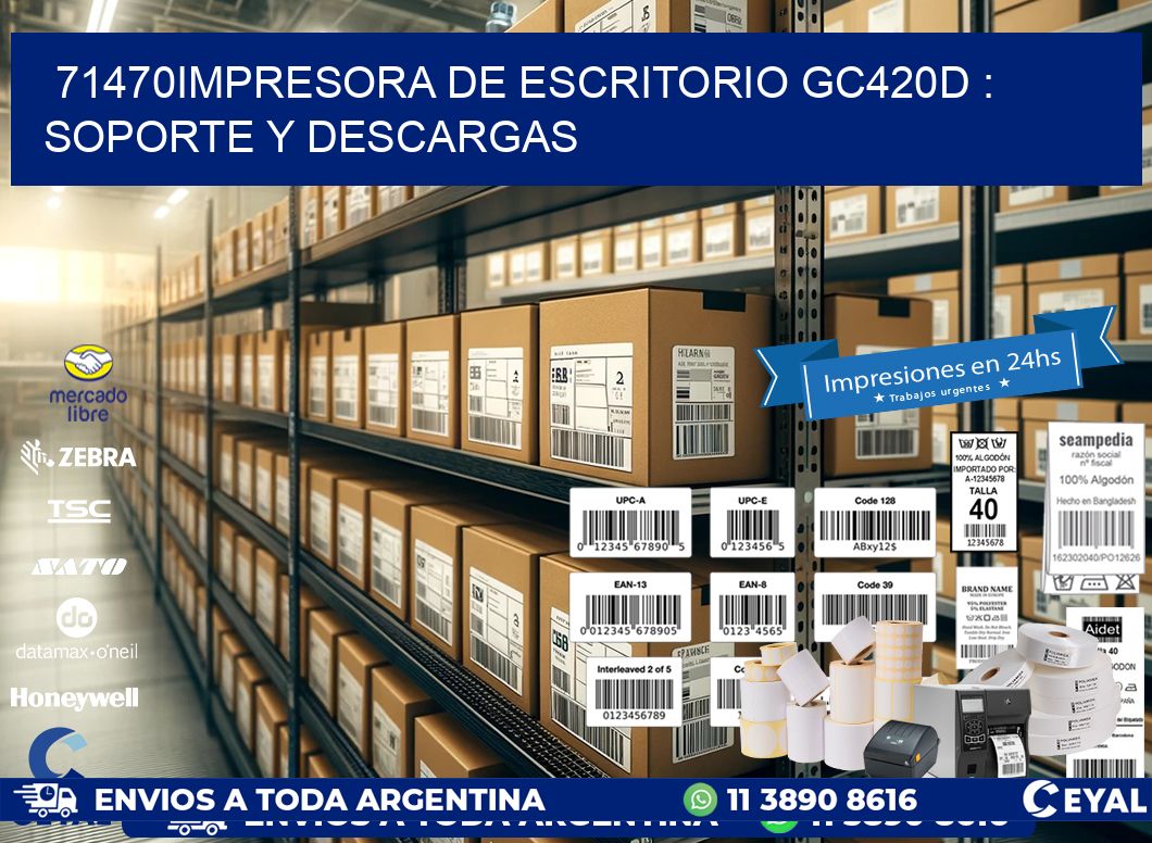 71470impresora de escritorio GC420d : Soporte y descargas