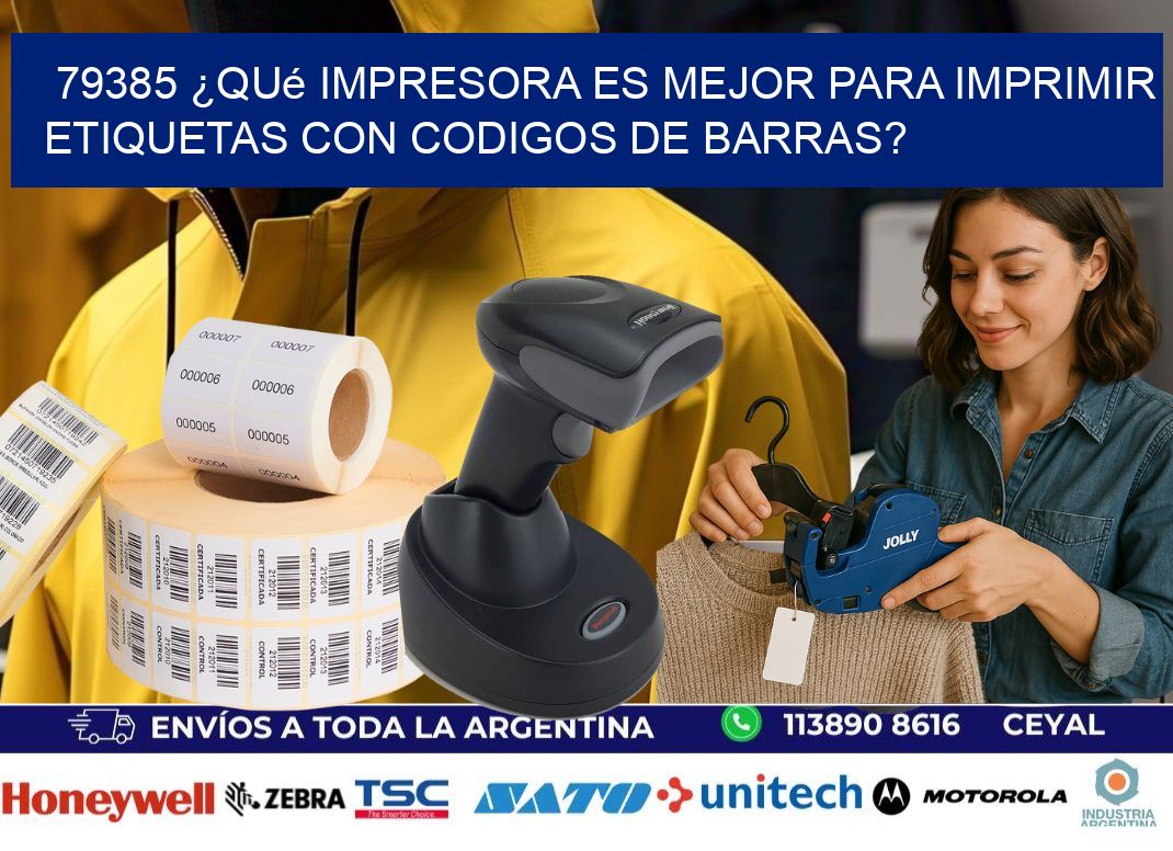 79385 ¿Qué impresora es mejor para imprimir etiquetas con codigos de barras?