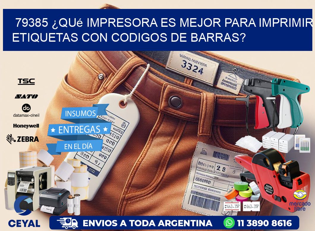 79385 ¿Qué impresora es mejor para imprimir etiquetas con codigos de barras?