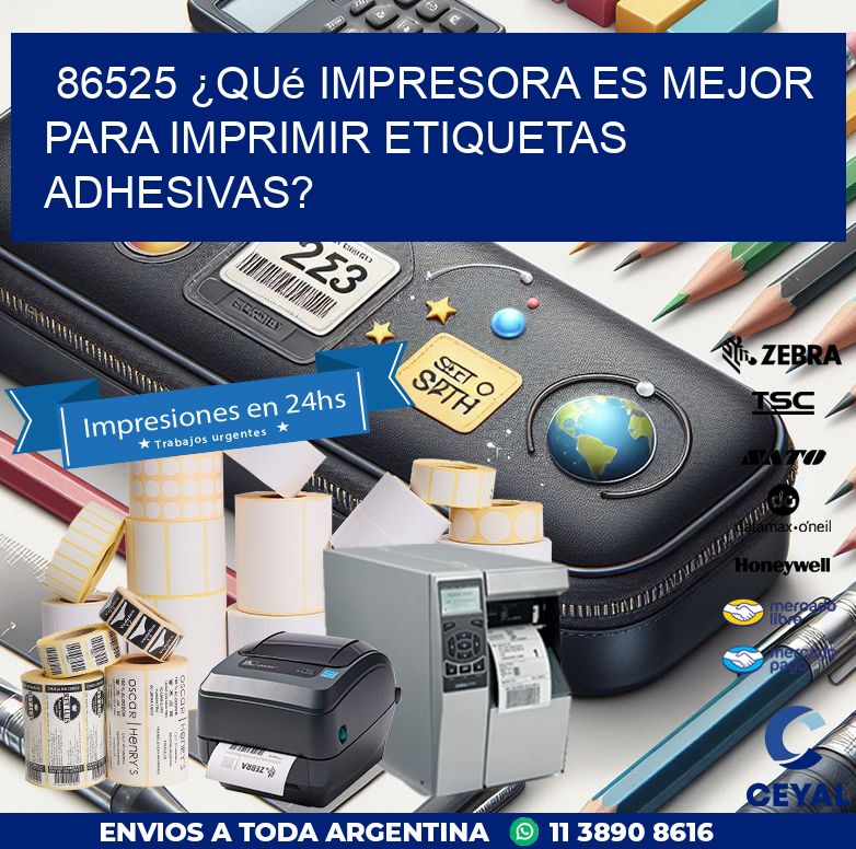 86525 ¿Qué impresora es mejor para imprimir etiquetas adhesivas?