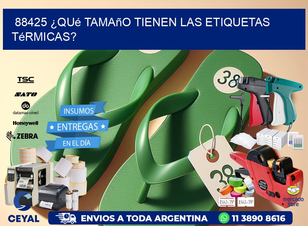 88425 ¿Qué tamaño tienen las etiquetas térmicas?