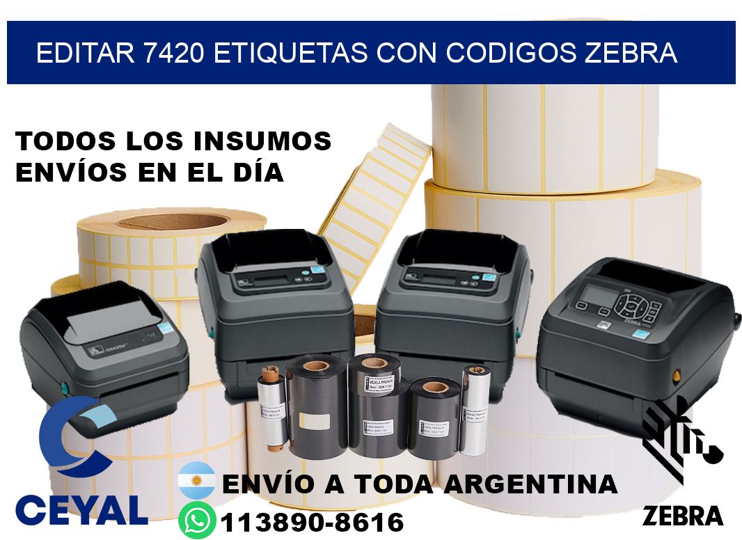 EDITAR 7420 ETIQUETAS CON CODIGOS ZEBRA