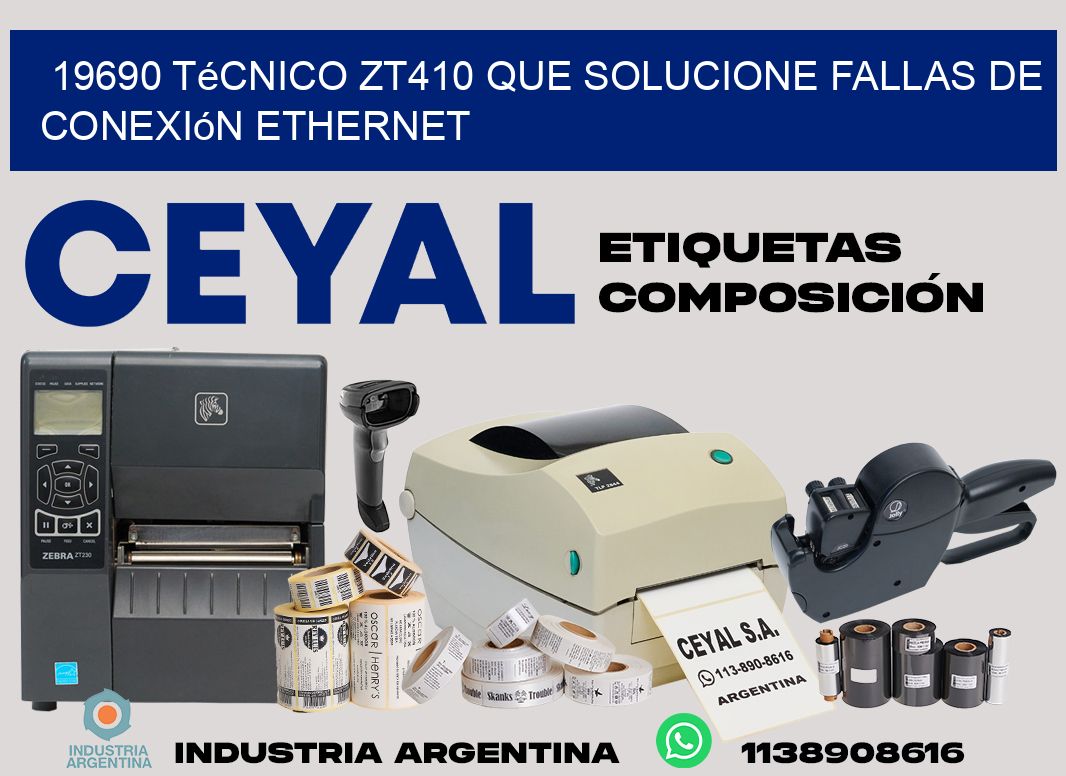 19690 técnico zt410 que solucione fallas de conexión ethernet