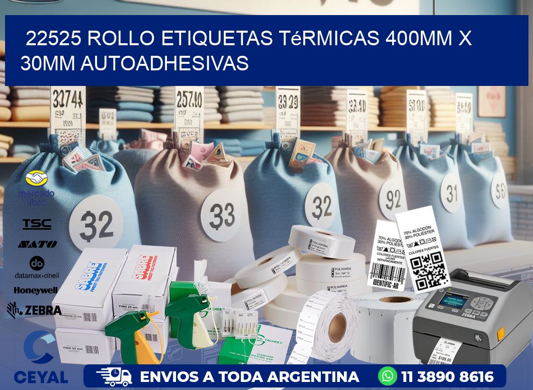 22525 Rollo Etiquetas Térmicas 400mm X 30mm Autoadhesivas