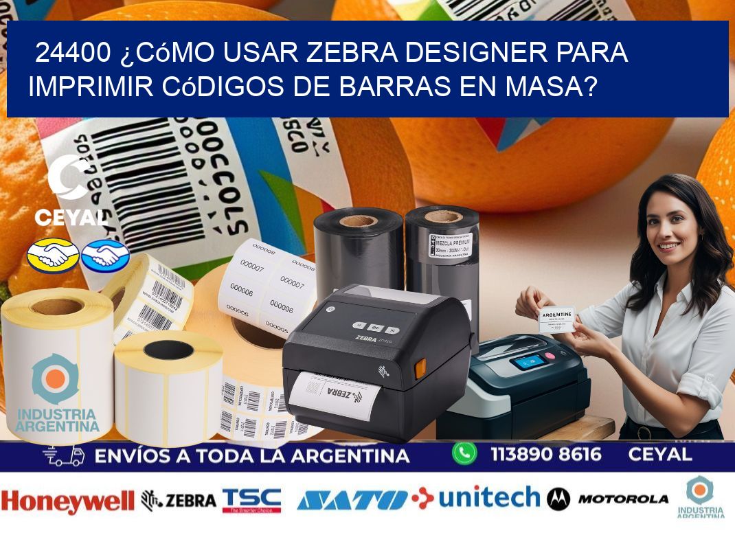 24400 ¿Cómo usar Zebra Designer para imprimir códigos de barras en masa?