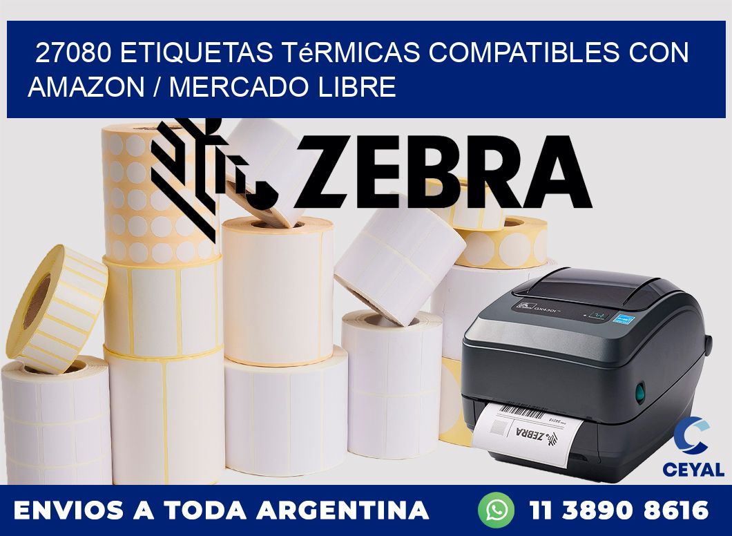27080 etiquetas térmicas compatibles con Amazon / Mercado Libre