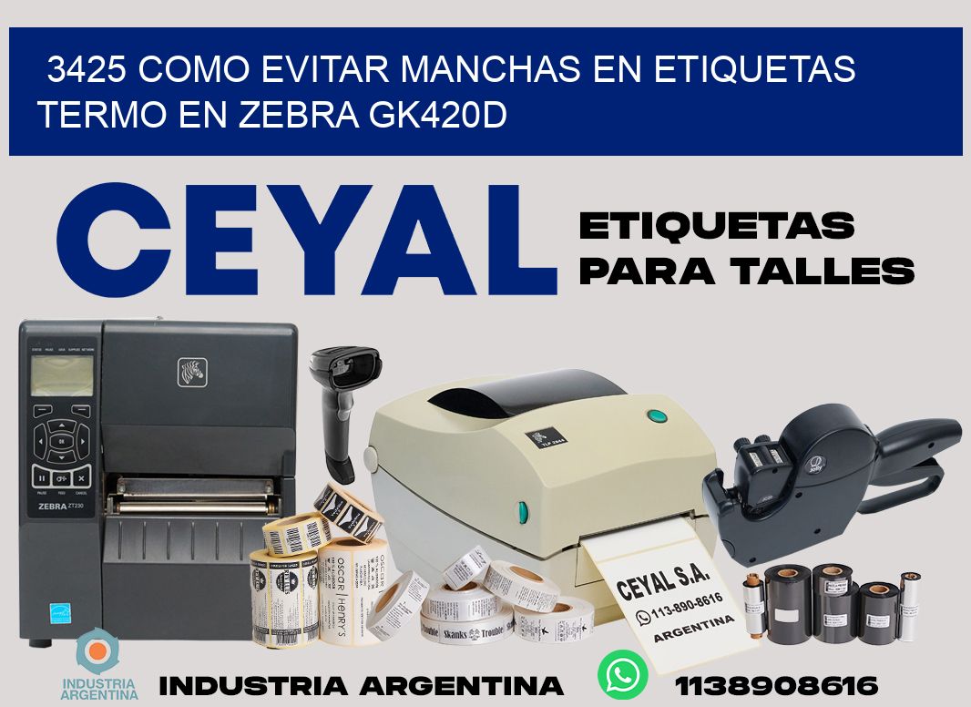 3425 como evitar manchas en etiquetas termo en zebra gk420d