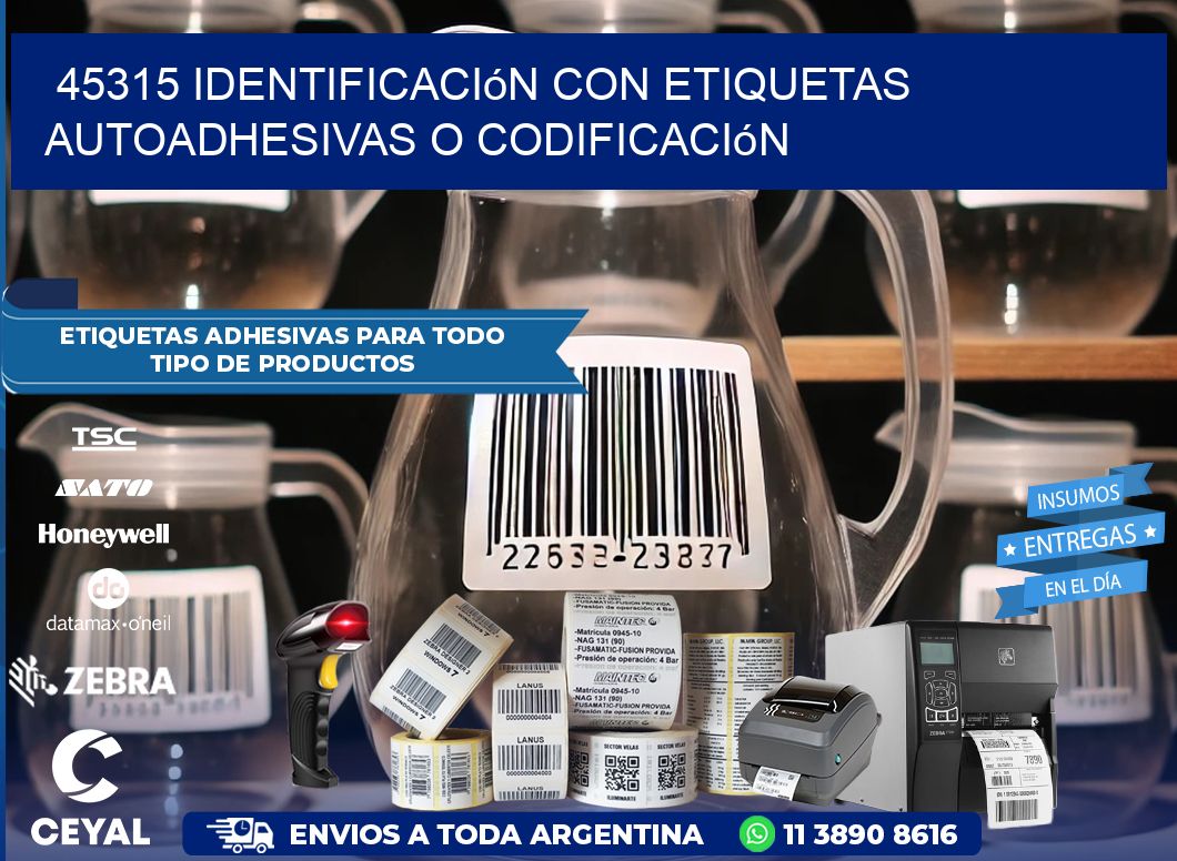 45315 identificación con etiquetas autoadhesivas o codificación