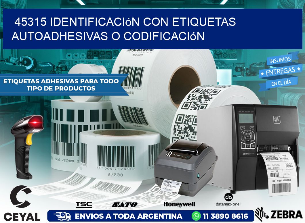 45315 identificación con etiquetas autoadhesivas o codificación