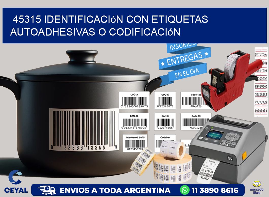 45315 identificación con etiquetas autoadhesivas o codificación