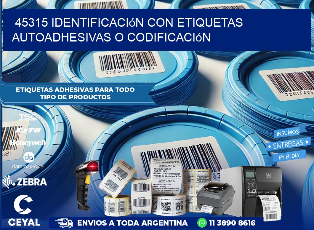 45315 identificación con etiquetas autoadhesivas o codificación