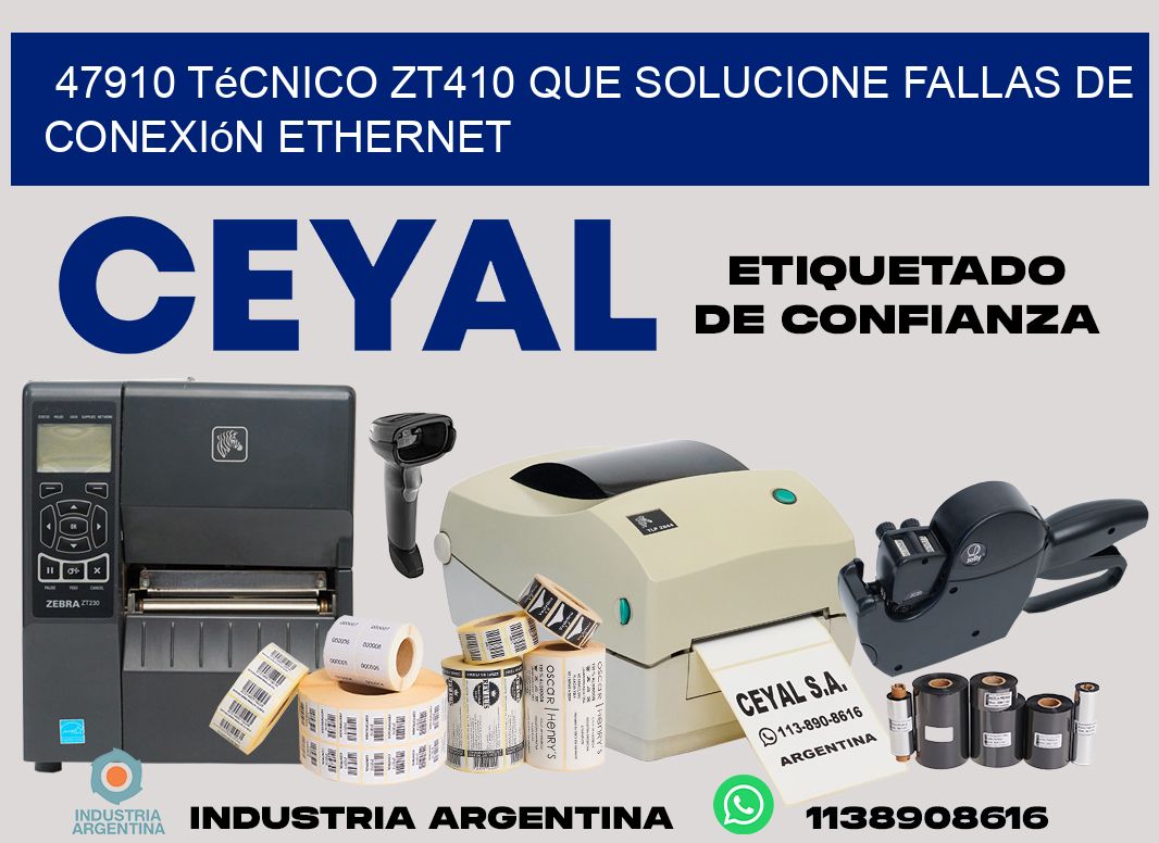 47910 técnico zt410 que solucione fallas de conexión ethernet
