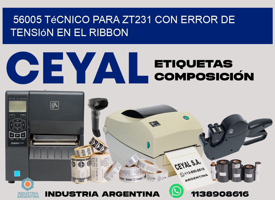 56005 técnico para zt231 con error de tensión en el ribbon