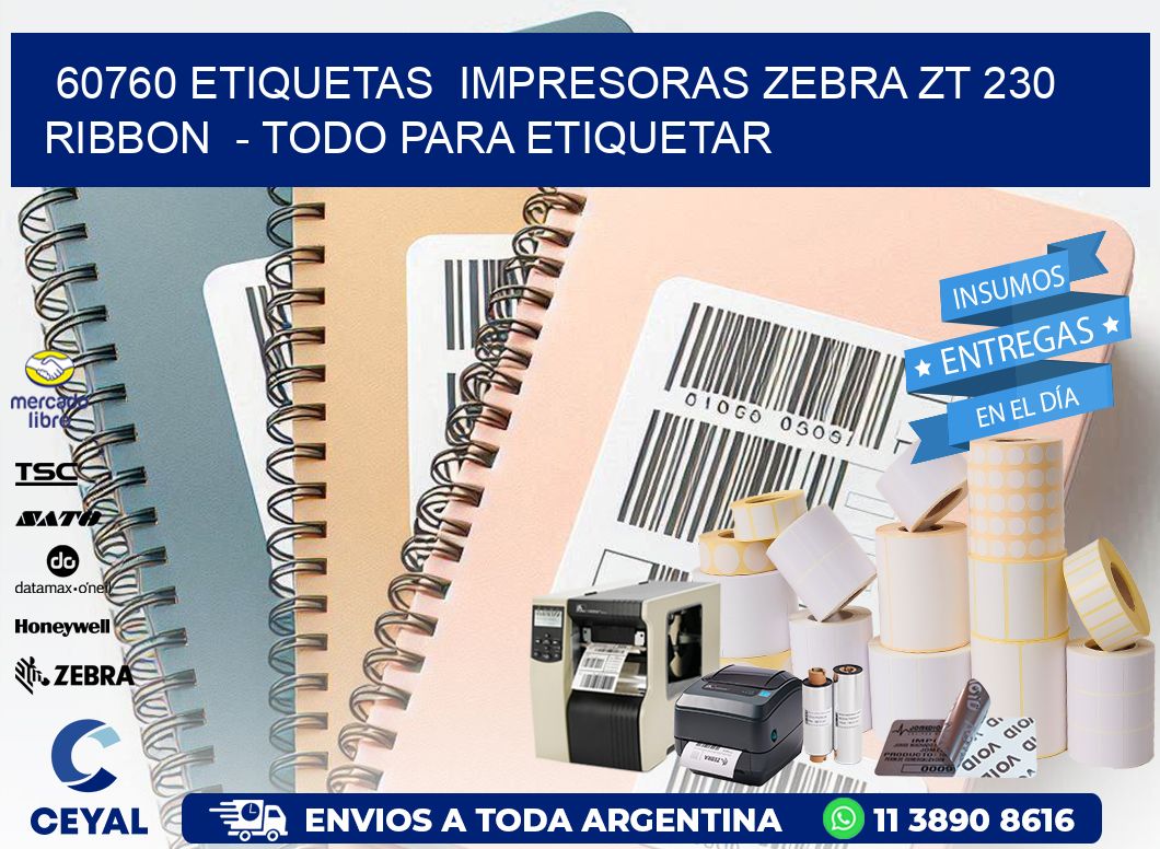 60760 etiquetas  impresoras zebra zt 230 ribbon  - Todo para Etiquetar