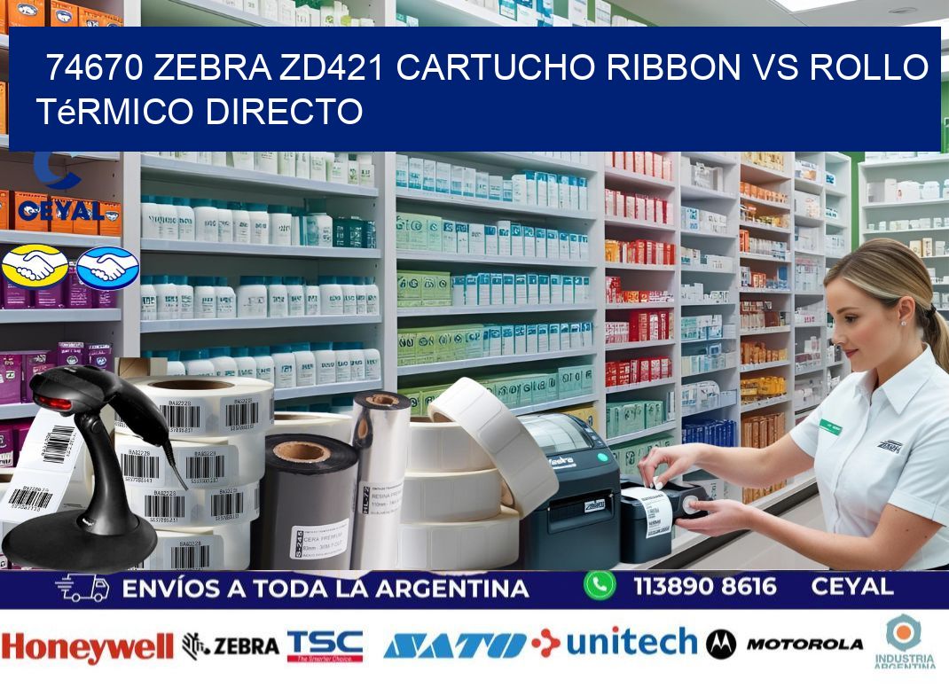 74670 Zebra ZD421 cartucho ribbon vs rollo térmico directo