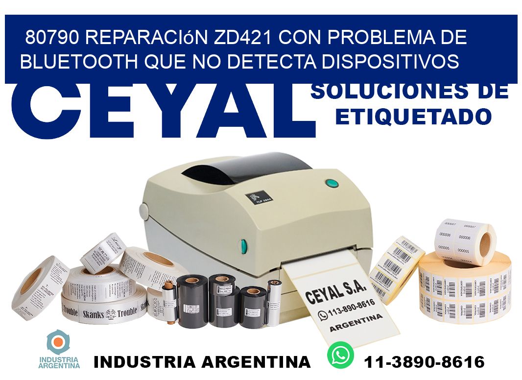 80790 reparación zd421 con problema de bluetooth que no detecta dispositivos