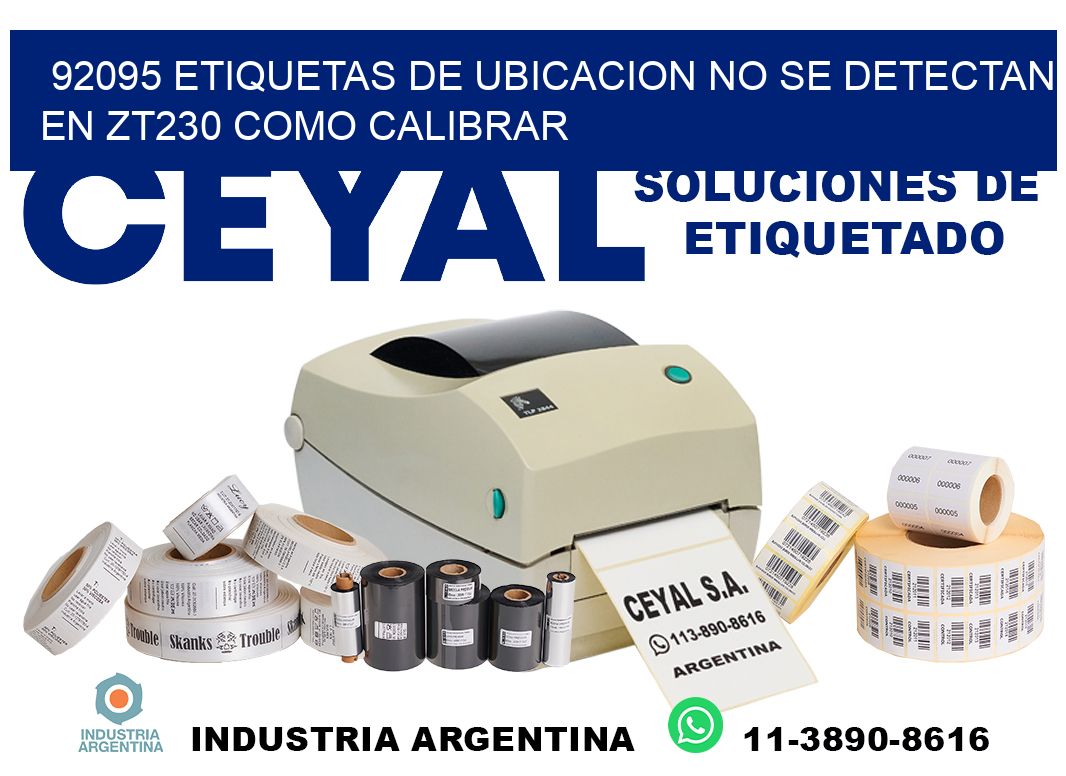 92095 etiquetas de ubicacion no se detectan en zt230 como calibrar
