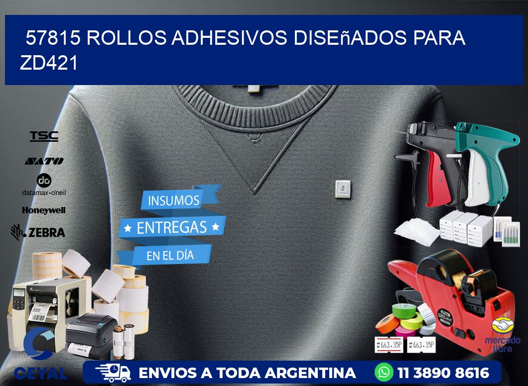 57815 rollos adhesivos diseñados para zd421